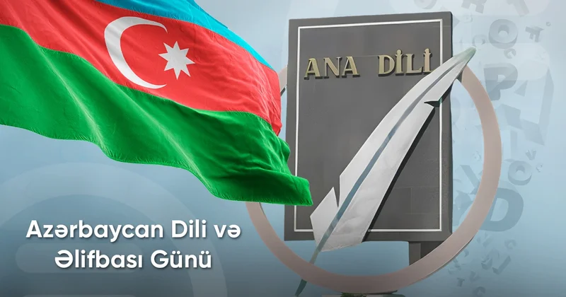 Azərbaycan Dili və Əlifbası Günüdür