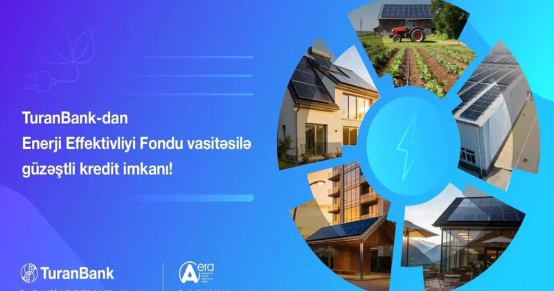 TuranBank Enerji Effektivliyi Fondu vasitəsilə güzəştli kreditlərin verilməsinə başlayıb