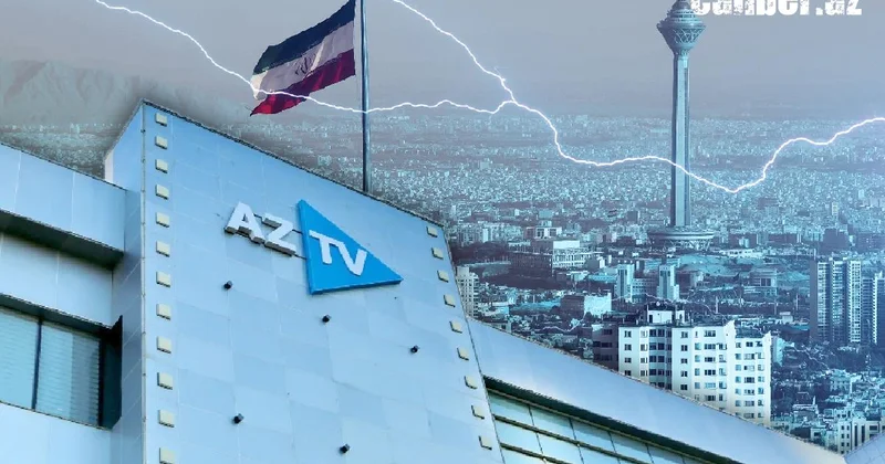 AzTV вновь бьет по Ирану У Азербайджана свои красные линии / ВИДЕО
