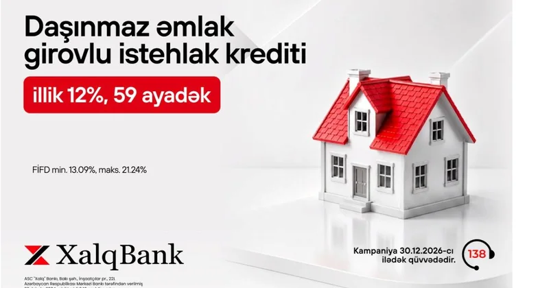 Xalq Bankdan daşınmaz əmlak girovu ilə kredit üzrə sərfəli kampaniya