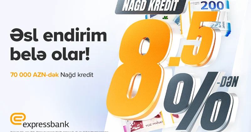 İllik 8,5% dən başlayan şərtlərlə Nağd pul krediti