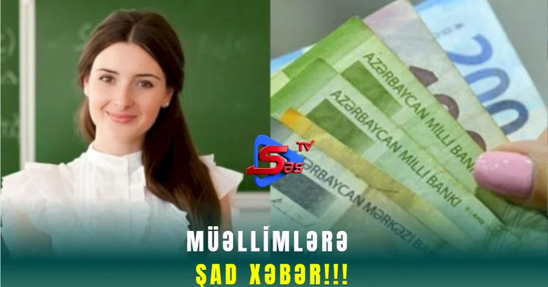 Müəllimlərə ŞAD XƏBƏR!!!