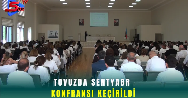 Tovuzda sentyabr konfransı keçirildi