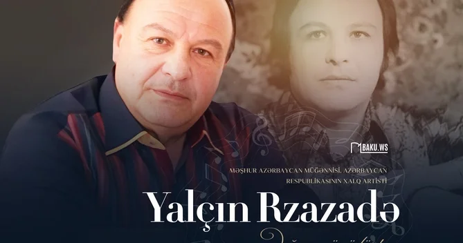 Bu gün Xalq artisti Yalçın Rzazadənin doğum günüdür